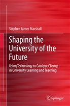 Stephen James Marshall - Shaping the University of the Future