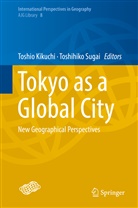 Toshio Kikuchi, Toshi Kikuchi, Toshio Kikuchi, SUGAI, Sugai, Toshihiko Sugai - Tokyo as a Global City