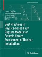 Luis A. Dalguer, Yoshimits Fukushima, Yoshimitsu Fukushima, Kojiro Irikura, Kojiro Irikura et al, Changjiang Wu - Best Practices in Physics-based Fault Rupture Models for Seismic Hazard Assessment of Nuclear Installations
