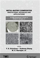William C Harrigan Jr, Jr. Harrigan, W. C. Harrigan, William Harrigan, William C. Harrigan, Tirumalai S. Srivastan... - Metal-Matrix Composites Innovations, Advances and Applications