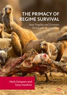 Tony Hawkins, Mar Simpson, Mark Simpson - The Primacy of Regime Survival