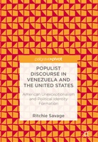 Ritchie Savage - Populist Discourse in Venezuela and the United States