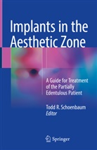 Tod R Schoenbaum, Todd R Schoenbaum, Todd R. Schoenbaum - Implants in the Aesthetic Zone