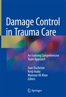Mansoor Ali Khan, Juan Duchesne, Kenj Inaba, Kenji Inaba, Mansoor Ali Khan - Damage Control in Trauma Care