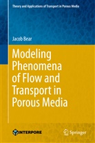 Jacob Bear - Modeling Phenomena of Flow and Transport in Porous Media