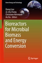 Jo-sh Chang, Jo-shu Chang, Christiane Herrmann, Christiane Herrmann et al, Qiang Liao, Ao Xia - Bioreactors for Microbial Biomass and Energy Conversion