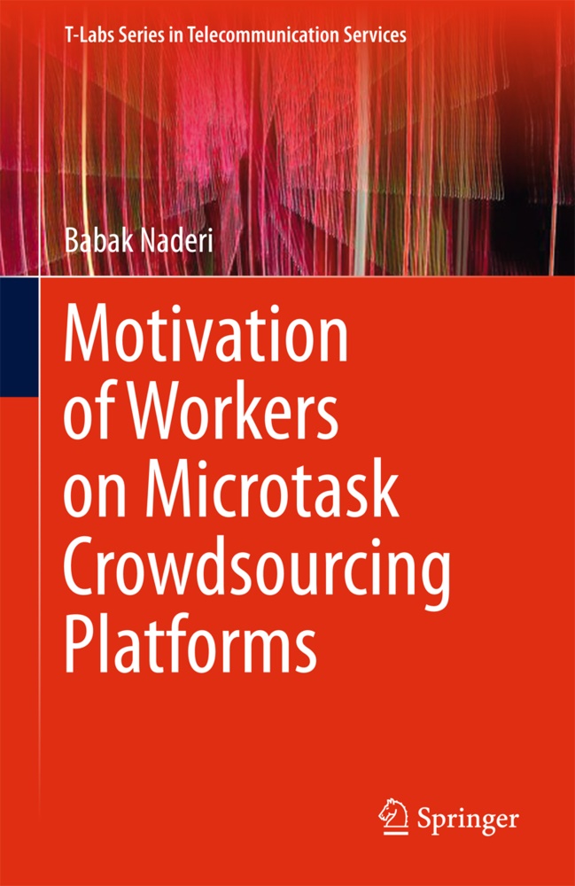 Babak Naderi - Motivation of Workers on Microtask Crowdsourcing Platforms
