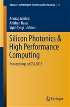Anirba Basu, Anirban Basu, Anurag Mishra, Vipin Tyagi - Silicon Photonics & High Performance Computing