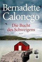 Bernadette Calonego - Die Bucht des Schweigens
