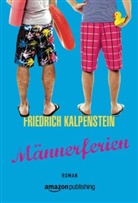 Friedrich Kalpenstein - Männerferien