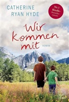 Catherine Ryan Hyde - Wir kommen mit