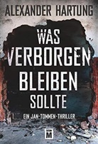 Alexander Hartung - Was verborgen bleiben sollte