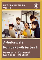 Interkultura Verlag, Interkultur Verlag, Interkultura Verlag - Interkultura Arbeitswelt Kompaktwörterbuch Deutsch-Kurmanci