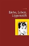 Luisa Lenz - Liebe, Leben, Lippenstift
