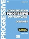 Claire Miquel - Communication progressive du français, corrigés : A1 débutant : avec 320 exercices