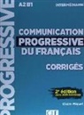 Claire Miquel - Communication progressive du français, corrigés : A2-B1 intermédiaire : avec 450 exercices