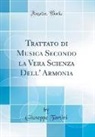 Giuseppe Tartini - Trattato di Musica Secondo la Vera Scienza Dell' Armonia (Classic Reprint)
