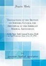 American Medical Association - Transactions of the Section on Surgery, General and Abdominal of the American Medical Association