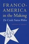 Jonathan K Gosnell, Jonathan K. Gosnell - Franco-America in the Making
