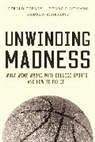 Gerald Gurney, Gerald S. Gurney, Gerald/ Lopiano Gurney, Donna A. Lopiano, Lopiano Donna A., Andrew Zimbalist... - Unwinding Madness