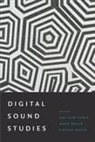 Mary Caton Mueller Lingold, Mary Caton Lingold, Darren Mueller, Whitney Trettien - Digital Sound Studies