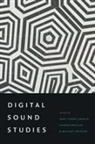 Mary Caton Lingold, Mary Caton Mueller Lingold, Mary Caton Lingold, Darren Mueller, Whitney Trettien - Digital Sound Studies