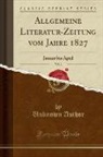 Unknown Author - Allgemeine Literatur-Zeitung vom Jahre 1827, Vol. 1