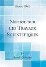 Henri Poincaré - Notice sur les Travaux Scientifiques (Classic Reprint)