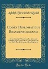 Adolph Friedrich Riedel - Codex Diplomaticus Brandenburgensis