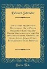 Edward Schröder - Das Mainzer Fragment vom Weltgericht; Die 42 Zeilige Bibeltype im Schöfferschen Missale Moguntinum von 1943; Die Missaldrucke Peter Schöffers und Seines Sohnes Johann; Zu den Bücheranzeigen Peter Schöffers (Classic Reprint)