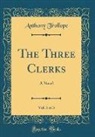 Anthony Trollope - The Three Clerks, Vol. 3 of 3