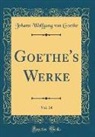Johann Wolfgang von Goethe - Goethe's Werke, Vol. 14 (Classic Reprint)