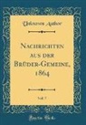 Unknown Author - Nachrichten aus der Brüder-Gemeine, 1864, Vol. 7 (Classic Reprint)