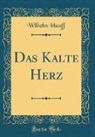Wilhelm Hauff - Das Kalte Herz (Classic Reprint)