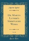 Martin Luther - Dr. Martin Luther's Sämmtliche Werke, Vol. 56 (Classic Reprint)