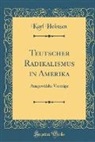 Karl Heinzen - Teutscher Radikalismus in Amerika