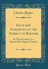 Charles Taylor - Facts and Evidences on the Subject of Baptism