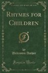 Unknown Author - Rhymes for Children (Classic Reprint)