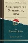 Alfred Von Sallet - Zeitschrift für Numismatik, 1880, Vol. 7 (Classic Reprint)