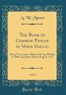 A. W. Moore - The Book of Common Prayer in Manx Gaelic, Vol. 1