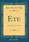 Mary Hazelton Wade - Etu