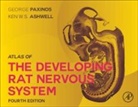 Ken Ashwell, Ken (School of Medical Sciences Ashwell, Ken W. S. Ashwell, Ken W.S. Ashwell, Ken W.S. (School of Medical Sciences Ashwell, Ashwell Ken... - Atlas of the Developing Rat Nervous System
