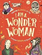 Ellen Bailey, Sophie Beer, Lauren Farnsworth, Ellen Nowak, Sophie Beer, Lauren Farnsworth - I am a Wonder Woman