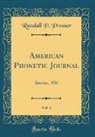 Randall P. Prosser - American Phonetic Journal, Vol. 3