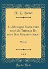 F. -C. Busset - La Musique Simplifiée dans Sa Théorie Et dans Son Enseignement, Vol. 1