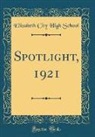 Elizabeth City High School - Spotlight, 1921 (Classic Reprint)