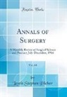 Lewis Stephen Pilcher - Annals of Surgery, Vol. 64: A Monthly Review of Surgical Science and Practice; July-December, 1916 (Classic Reprint)