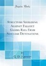 L. V. Spencer - Structure Shielding Against Fallout Gamma Rays From Nuclear Detonations (Classic Reprint)