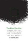 Susan Subak, Susan Elisabeth Subak - Five-Ton Life