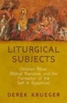 Derek Krueger - Liturgical Subjects